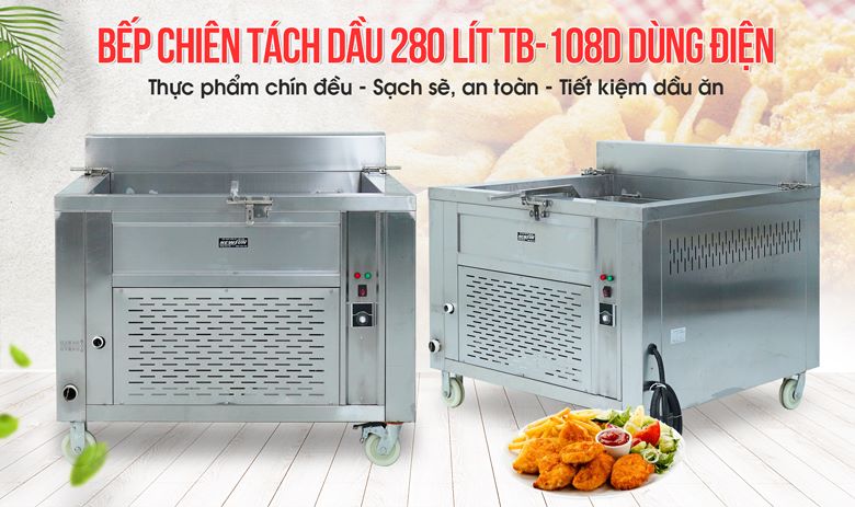 Bếp chiên tách dầu 280 lít  TB-108D